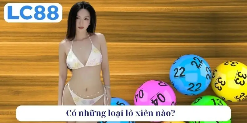 Có những loại lô xiên nào?