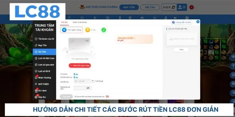 Hướng dẫn chi tiết các bước rút tiền LC88 đơn giản