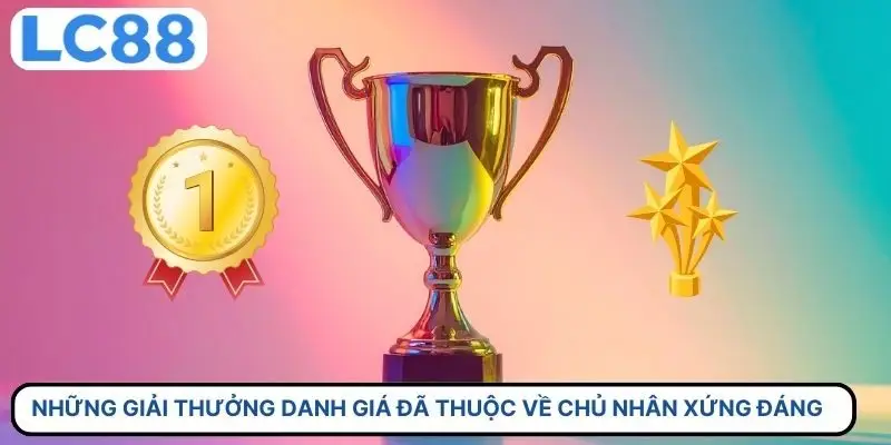 Những giải thưởng danh giá đã thuộc về chủ nhân xứng đáng